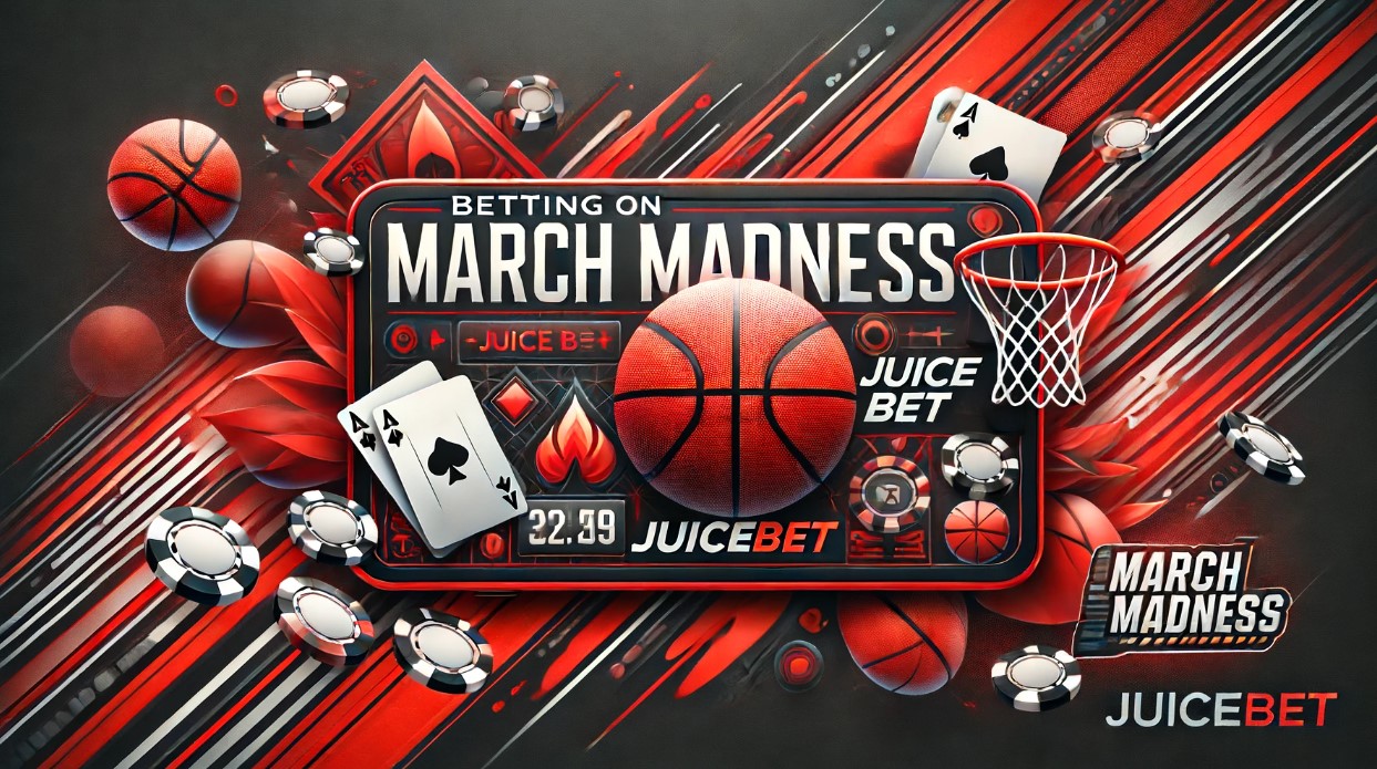 Betting on March Madness at JuiceBet 1