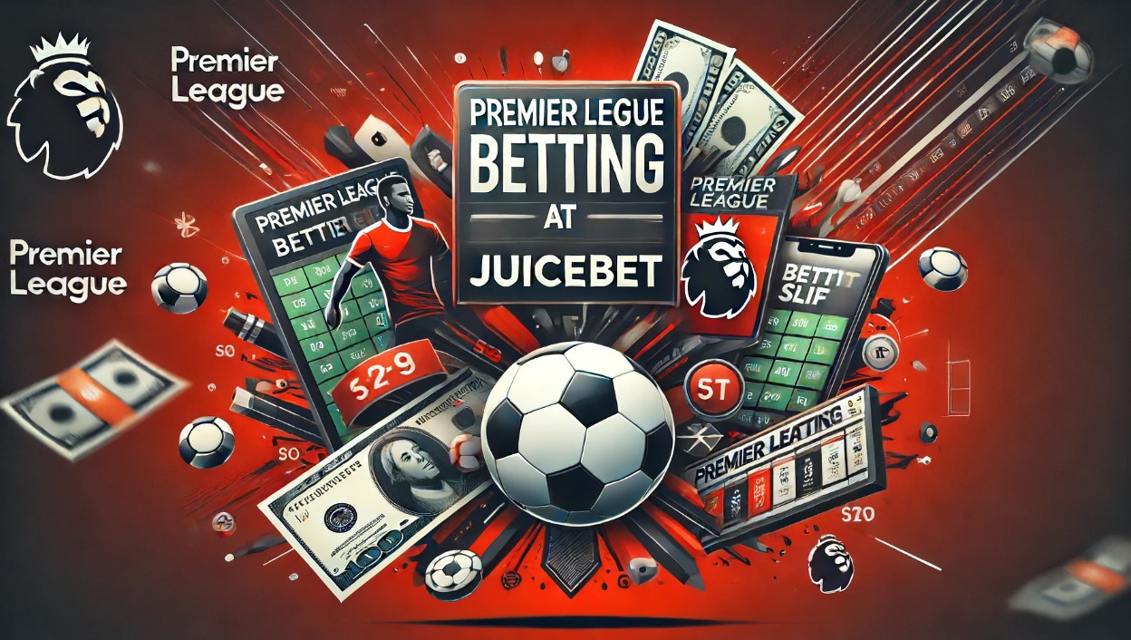 Premier League Betting at JuiceBet 1